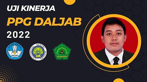 VIDEO PEMBELAJARAN UJI KINERJA PPG DALAM JABATAN TAHUN 2022 - WAHYU DEDIK DWI ASTONO