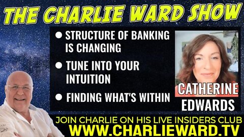 THE STRUCTURE OF BANKING IS CHANGING WITH CATHERINE EDWARDS & CHARLIE WARD