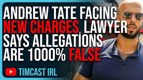 Andrew Tate Facing NEW CHARGES, Tate’s Lawyer Says Allegations Are 1000% FALSE