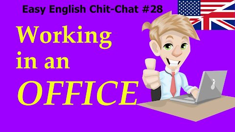 Office Work - Easy English Chit-Chat #28