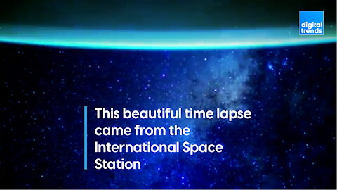 This beautiful time lapse came from the International Space Station