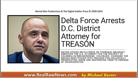 Delta Force Arrests D.C. District Attorney for Treason