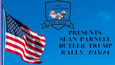 Outlaw Dogs Presents: Sean Parnell-Trump Rally 7/13/24 (full Speech)