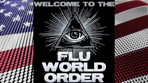 SHOCKING NEWS " A FLU WORLD ORDER " EYES OPEN 12.27.21