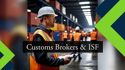 Demystifying the Role of Customs Brokers in the Importer Security Filing Process