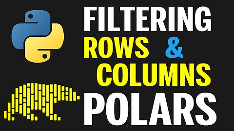 Python Polars Tutorial (Part 3): Filtering - Using Conditionals to Filter Rows and Columns