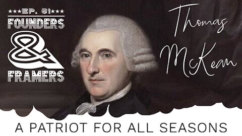 Thomas McKean: A Patriot For All Seasons