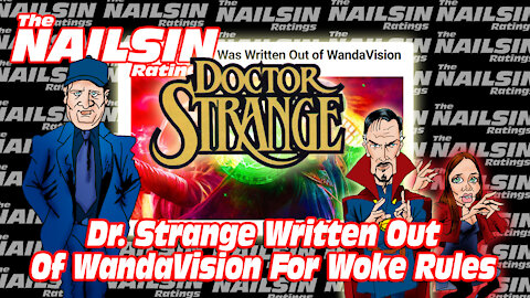 The Nailsin Ratings:Dr Strange Written Out Of WandaVision