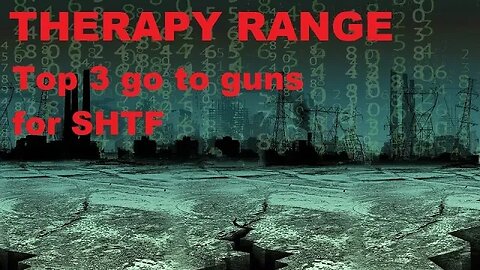 My top 3 SHTF guns 2023 on #TherapyRange Vol 122