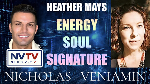 Heather Mays Discusses Energy Soul Signature with Nicholas Veniamin