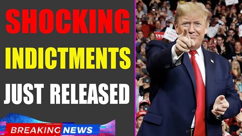 WARNING!!! SHOCKING INDICTMENTS JUST RELEASED UPDATE OF JUNE 17, 2022 - TRUMP NEWS