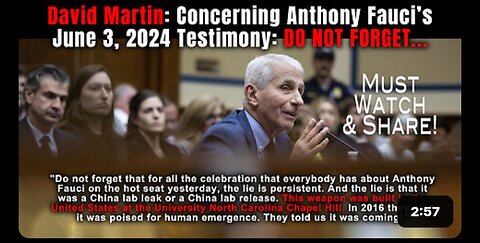 David Martin: Concerning Anthony Fauci's June 3, 2024, Congressional Testimony: DO NOT FORGET!