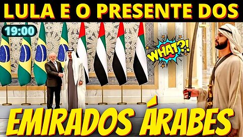 19h Saiba qual foi o presente que Lula ganhou dos Emirados Árabes