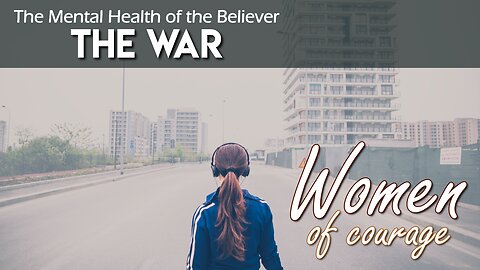 The War | Women of Courage