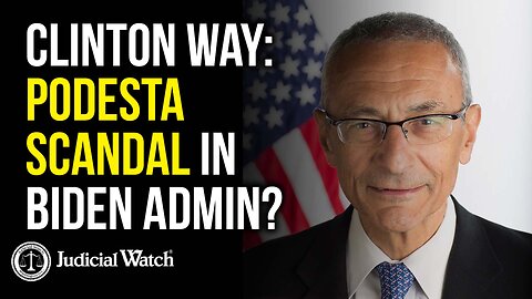 Clinton Way: Podesta Scandal in Biden Admin?