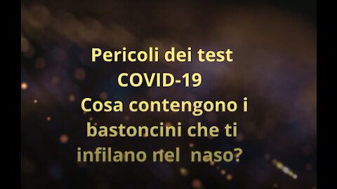 Pericoli dei test COVID-19 e cosa contengono i bastoncini che ti infilano nel naso?