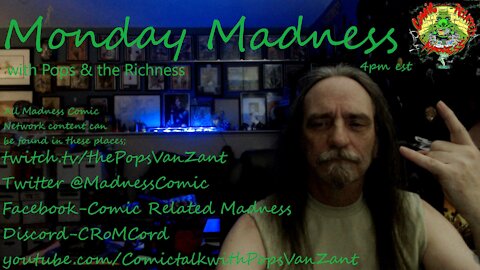 Monday Madness w/Pops and the Richness 7-5-21