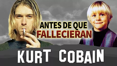 KURT COBAIN - Antes De Que Fallecieran - BIOGRAFIA