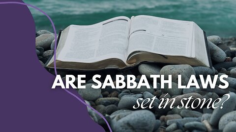 Are Sabbath laws set in stone?