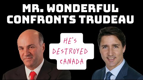 Kevin O'Leary Confronts Justin Trudeau "He's Destroyed Canada" (A Christian Response)