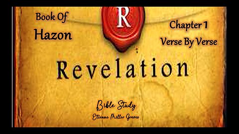 Book of Hazon(Revelation) Bible Study: Chapt.1 - E’tienne Miller Graves