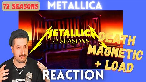 DEATH MAGNETIC & LOAD - Metallica: 72 Seasons Reaction