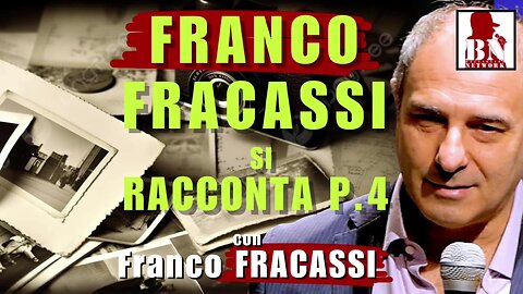 FRANCO FRACASSI SI RACCONTA 4^ PARTE