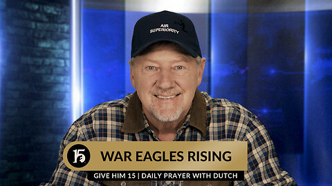 War Eagles Rising | Give Him 15: Daily Prayer with Dutch | November 20, 2023