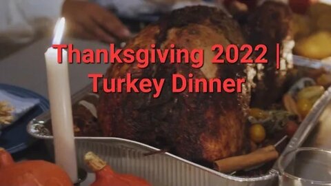 Thanksgiving 2022 | Turkey Dinner | Meditation Music #thanksgiving2022 #thanksgiving 11 Minutes