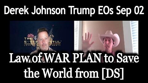 New Derek Johnson, Brad Wozny- Trump EOs - Law of War Plan to Save the World from [DS]