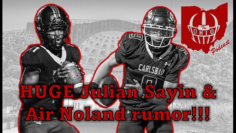 HUGE Julian Sayin & Air Noland Ohio State rumor!!!