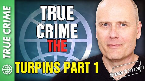 TRUE CRIME: THE TURPINS PART 1