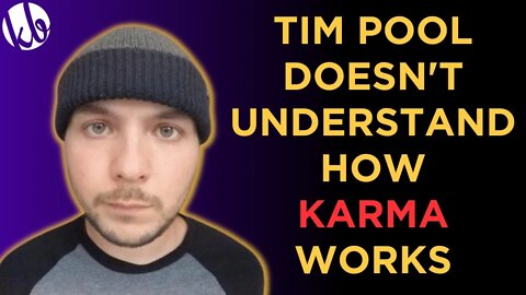 What Tim Pool doesn't understand about how KARMA works