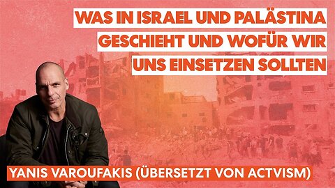 Yanis Varoufakis: Stoppt das Töten in Gaza! Gleiche Rechte für Alle in Israel/Palästina!🙈