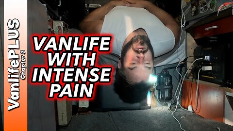 REAL Vanlife with REAL Pain: What It's Actually Like