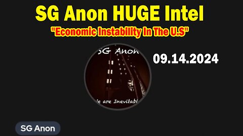 SG Anon & Scott McKay HUGE Intel Sep 14: "Economic Instability In The U.S"