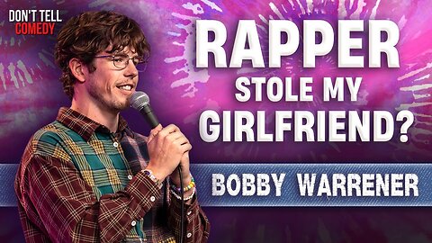 Rapper Stole my Girlfriend? | Bobby Warrener | Stand Up Comedy