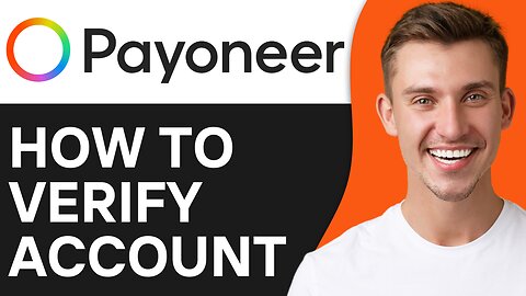 HOW TO VERIFY PAYONEER ACCOUNT