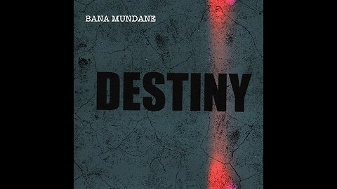 Bana Mundane - Destiny (Official Lyric Video)