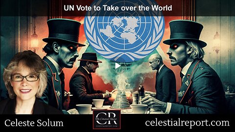 Celeste Solum on the UN Vote to Take over the World (Re-Post)