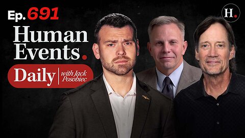 HUMAN EVENTS WITH JACK POSOBIEC EP. 691