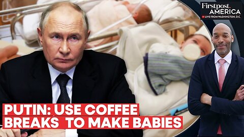 Putin Urges Russians to Boost Birth Rate with "Sex During Work Breaks" | Firstpost America