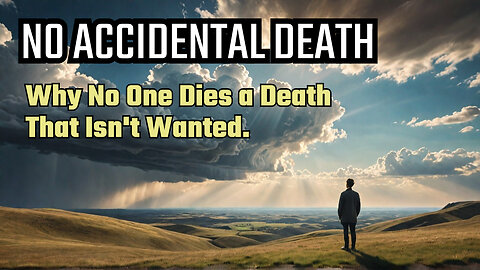 Why No One Dies a Death That Isn't Wanted.