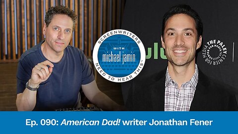 Ep 090- Writer/Producer Jonathan Fener | Screenwriters Need To Hear This with Michael Jamin