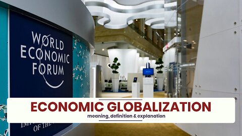 What is ECONOMIC GLOBALIZATION?