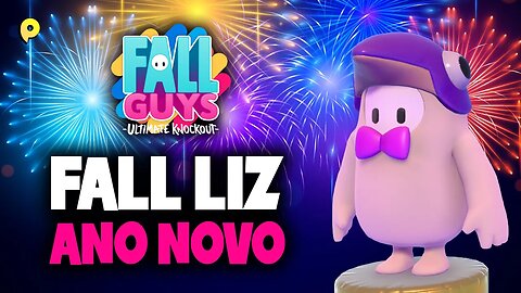 Fall Guys - Fall Liz Ano Novo