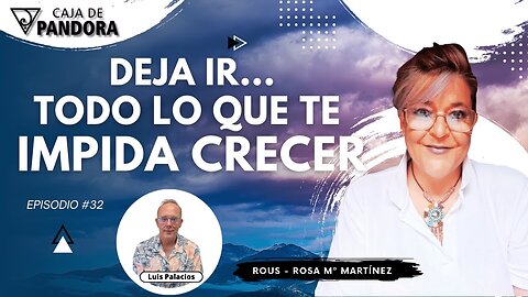 Deja ir... Todo lo que te Impida Crecer con Rous - Rosa Mª Martínez