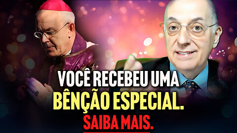 VOCÊ RECEBEU UMA BÊNÇÃO ESPECIAL. SAIBA MAIS.