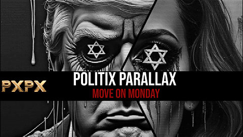 POLITIX PARALLAX ֍ MOVE ON MONDAY: GOSSIP IS GAY