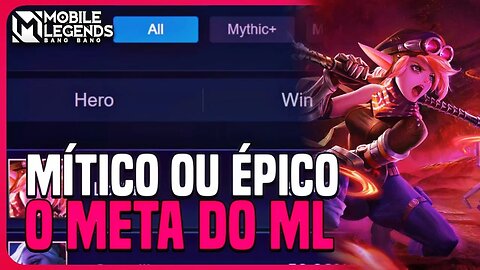 O MÍTICO É O NOVO ÉPICO | META ML | MLBB